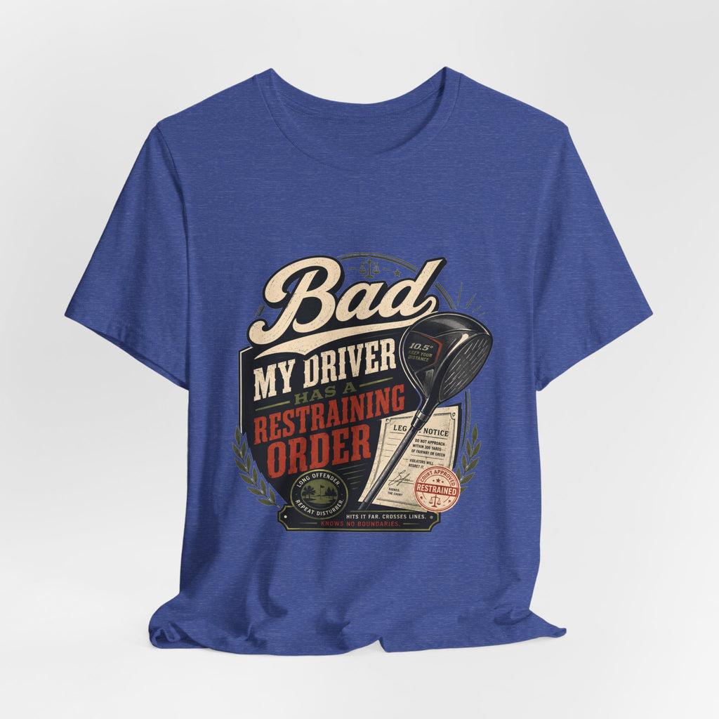 Bad - My Driver Has a Restraining Order