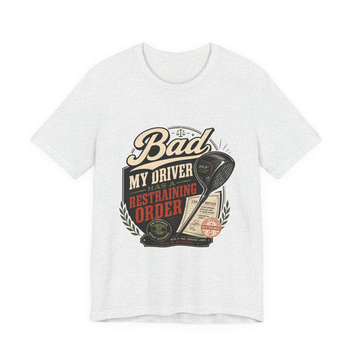 Bad - My Driver Has a Restraining Order