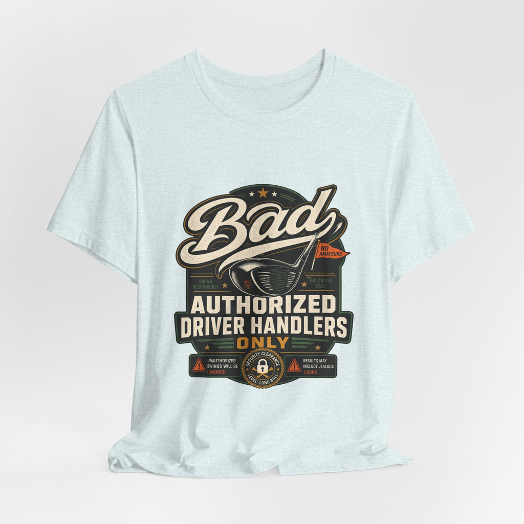 Bad - Authorized Driver Handlers Only
