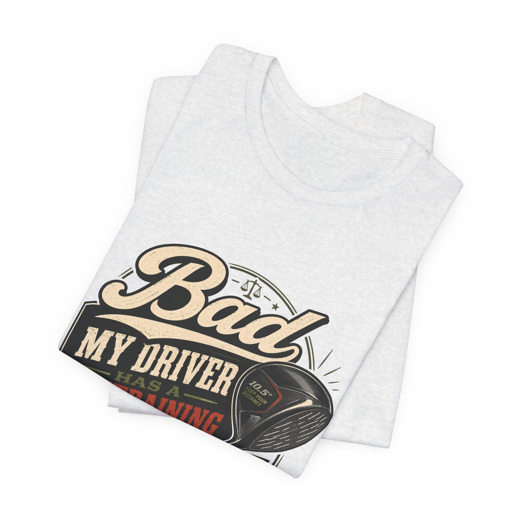 Bad - My Driver Has a Restraining Order