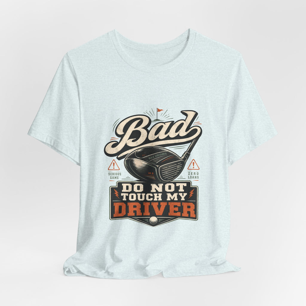 Bad - Do Not Touch My Driver