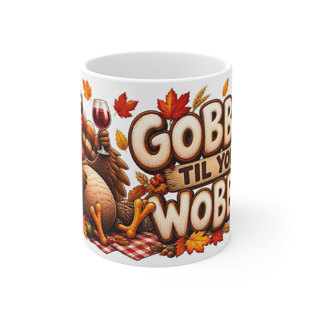 Gobble 'Til You Wobble Mug