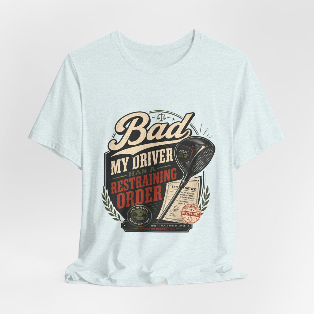 Bad - My Driver Has a Restraining Order