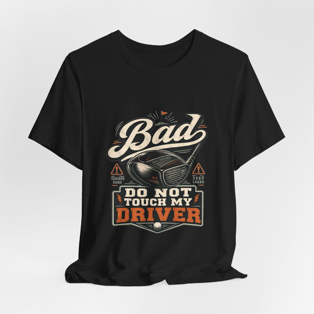 Bad - Do Not Touch My Driver