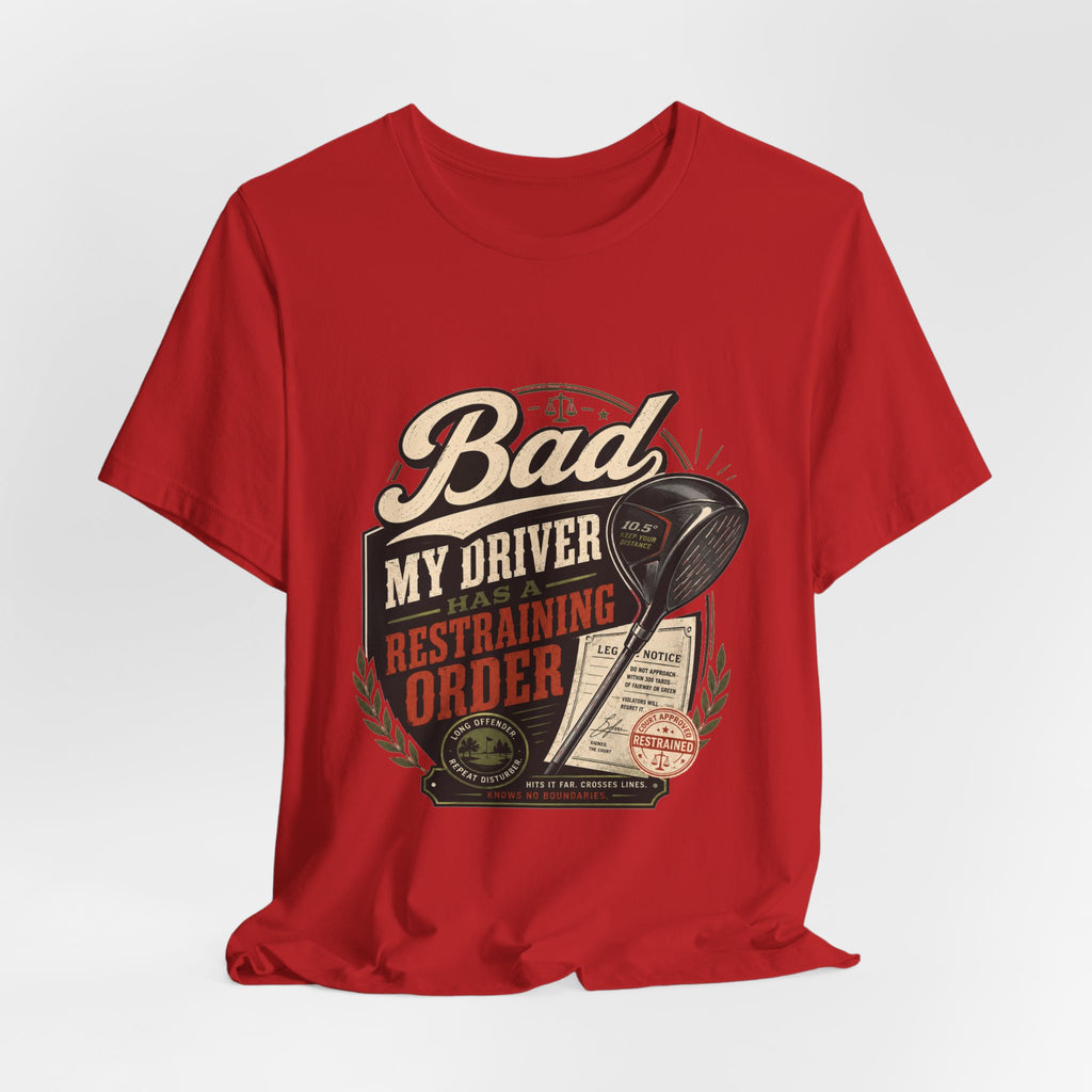 Bad - My Driver Has a Restraining Order