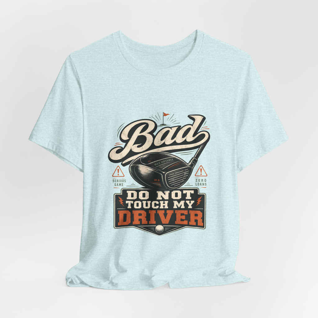 Bad - Do Not Touch My Driver