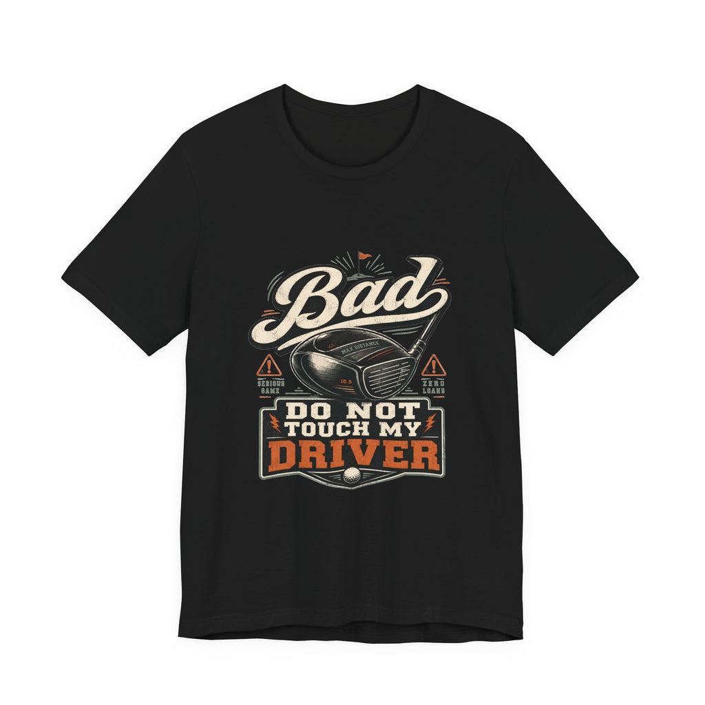 Bad - Do Not Touch My Driver