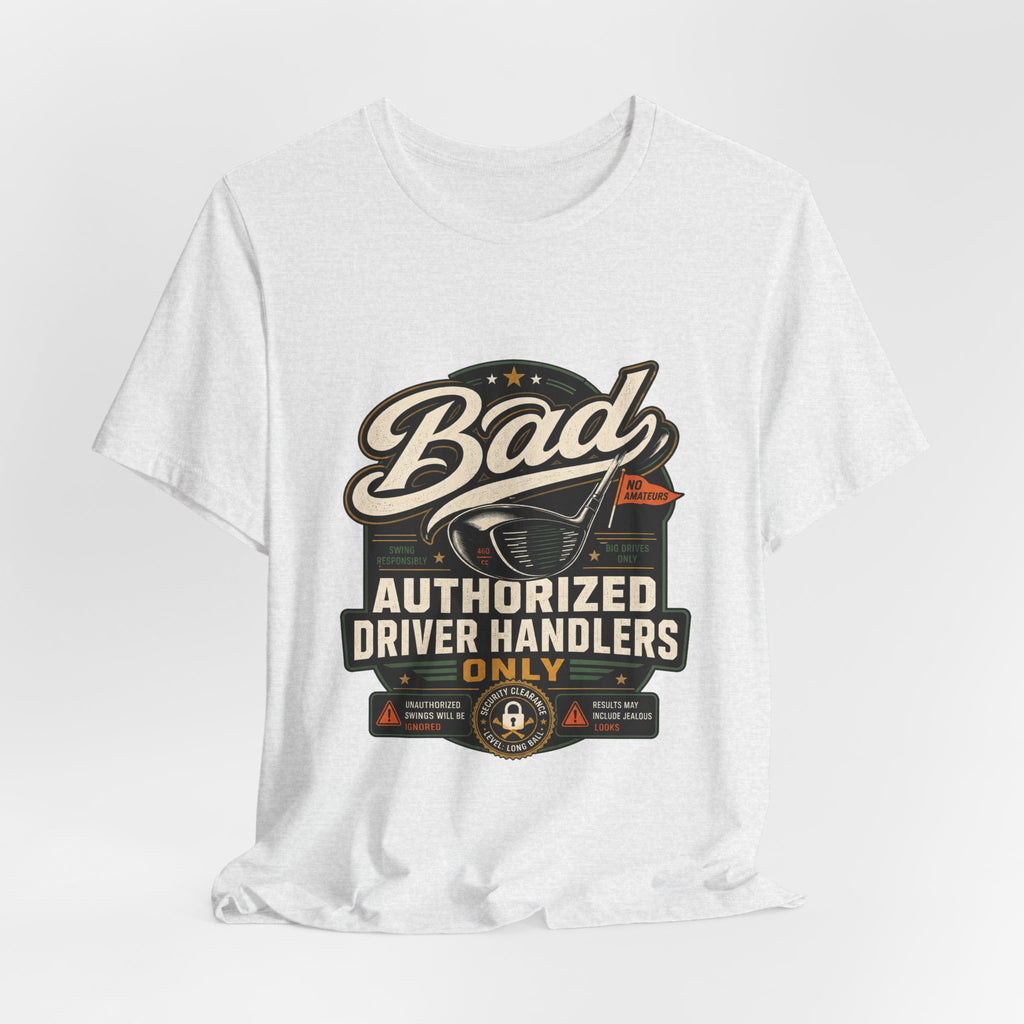 Bad - Authorized Driver Handlers Only