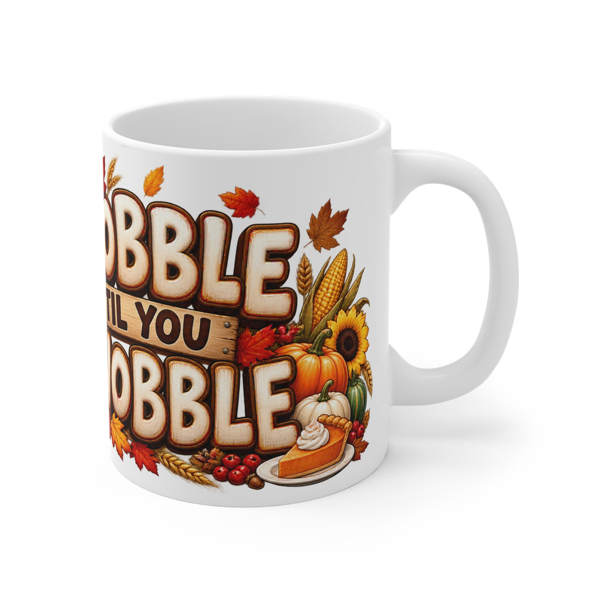 Gobble 'Til You Wobble Mug