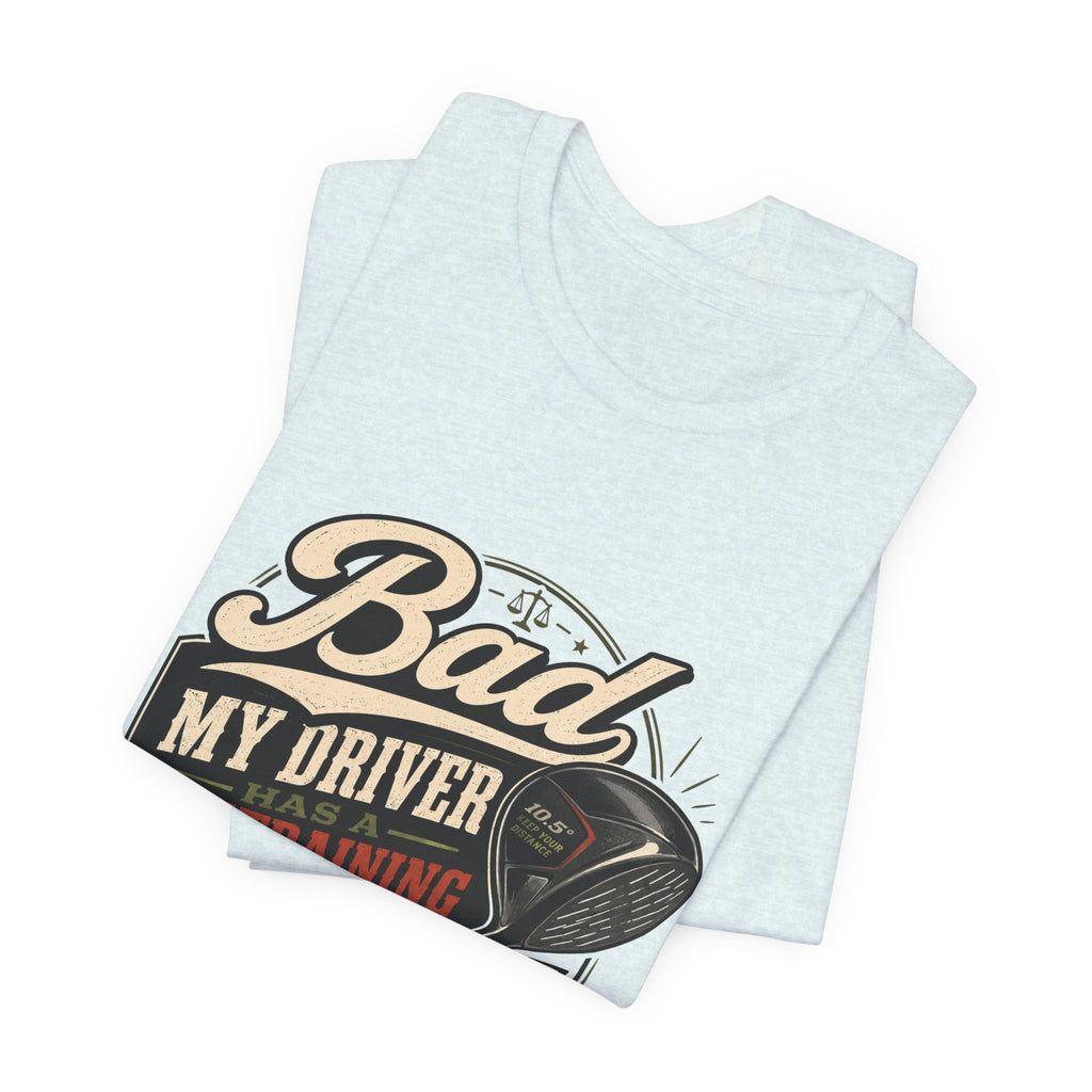 Bad - My Driver Has a Restraining Order